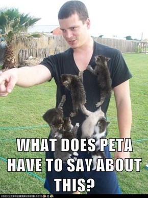 WHAT DOES PETA HAVE TO SAY ABOUT THIS?