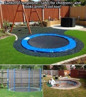 A Sunken Trampoline is Cooler Than a Sunken Pool