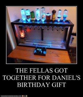 THE FELLAS GOT TOGETHER FOR DANIEL'S BIRTHDAY GIFT
