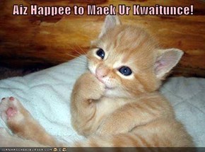 Aiz Happee to Maek Ur Kwaitunce!