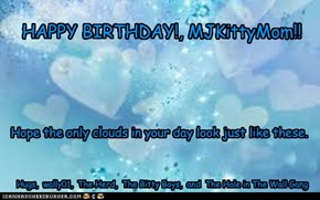 HAPPY BIRTHDAY!, MJKittyMom!!
