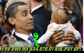 YOU OWE ME $54,879.01 KID, PAY UP!