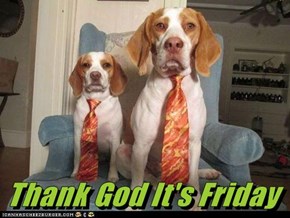 Thank God It's Friday