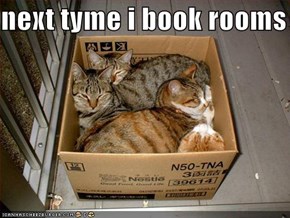 next tyme i book rooms