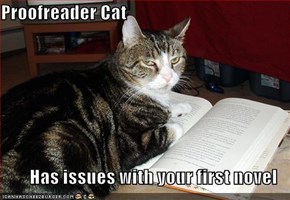 Proofreader Cat  Has issues with your first novel