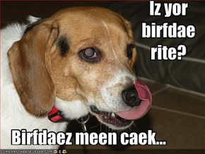 Iz yor birfdae rite?