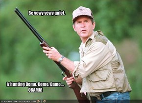 Be vewy vewy quiet.
