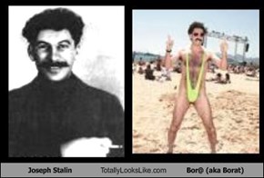 Joseph Stalin Totally Looks Like Bor@ (aka Borat)
