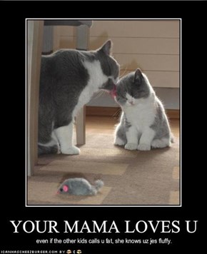 YOUR MAMA LOVES U