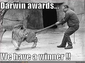 Darwin awards...  We have a winner !!