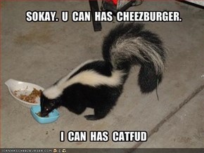 SOKAY.  U  CAN  HAS  CHEEZBURGER.