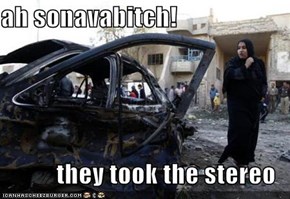 ah sonavabitch!  they took the stereo