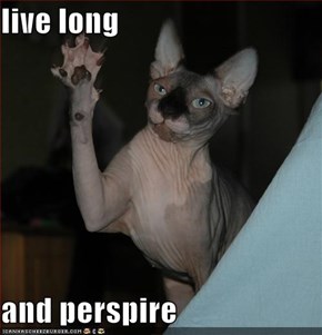 live long  and perspire