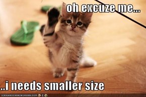 oh excuze me...  ..i needs smaller size