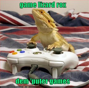 game lizard rox  dem 'puter games