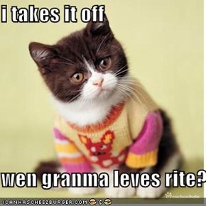 i takes it off  wen granma leves rite?