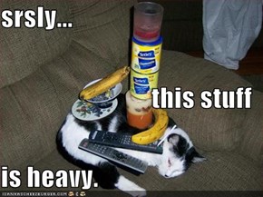 srsly... this stuff is heavy.