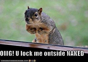 OMG! U lock me outside NAKED