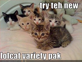 try teh new  lolcat variety pak