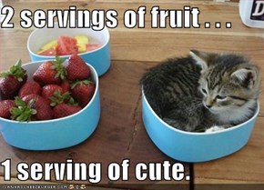 2 servings of fruit . . .   1 serving of cute.
