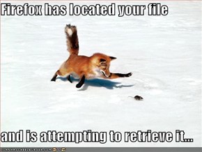 Firefox has located your file  and is attempting to retrieve it...