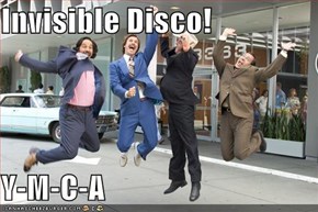 Invisible Disco!  Y-M-C-A