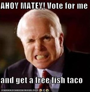 AHOY MATEY! Vote for me  and get a free fish taco