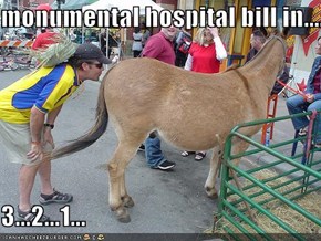 monumental hospital bill in....  3...2...1...