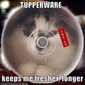 TUPPERWARE   keeps me fresher, longer