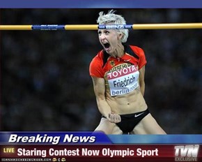 Breaking News - Staring Contest Now Olympic Sport