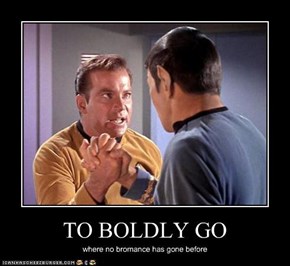 TO BOLDLY GO