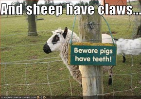 And sheep have claws...