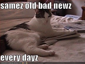 samez old bad newz  every dayz