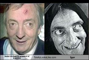 Nestor Kirchner Ex-president of Argentina Totally Looks Like Igor