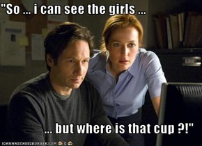 "So ... i can see the girls ...  ... but where is that cup ?!"
