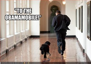 "TO THE OBAMAMOBILE!"