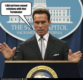 I did not have sexual relations with that Terminator