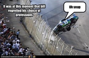 It was at this moment that bill regretted his choice of professions