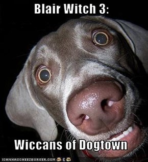 Blair Witch 3:  Wiccans of Dogtown