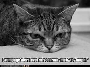 Grumpage alert level raised from "meh" to "hmph!"