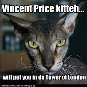 Vincent Price kitteh...