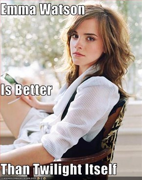 Emma Watson Is Better Than Twilight Itself