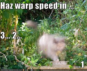 Haz warp speed in ... 3... 2... ...1