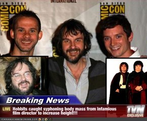 Breaking News - Hobbits caught syphoning body mass from infamious film director to increase height!!!