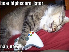 beat highscore, later  nap, now