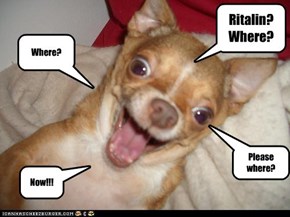 Ritalin? Where?