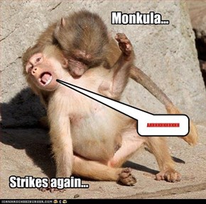 Monkula...