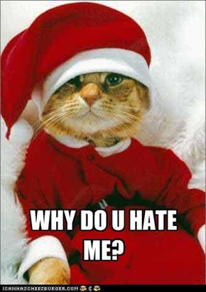 WHY DO U HATE ME?