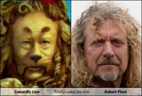 Cowardly Lion Totally Looks Like Robert Plant