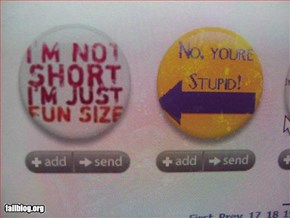 Your short and stupid!